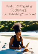 Load image into Gallery viewer, Guide to NOT getting SCAMMED when Publishing Your Book!

